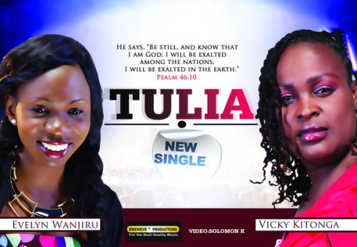LINK SONG OF THE WEEK : Evelyn Wanjiru And Vicky Kitonga Release “TULIA’ item-thumbnail